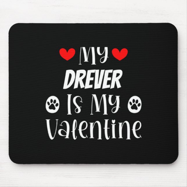 My Drever Is My Valentine Cute Valentines Day  Mouse Pad (Front)