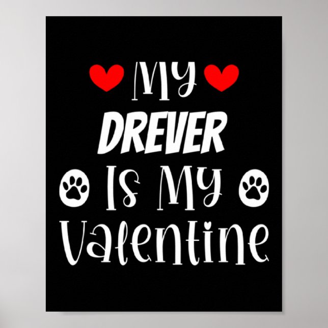 My Drever Is My Valentine Cute Valentines Day  Poster (Front)