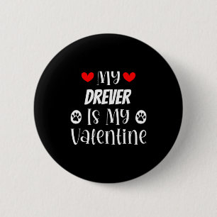 My Drever Is My Valentine Cute Valentines Day T Sh 6 Cm Round Badge