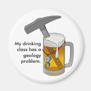 My Drinking Class Has a Geology Problem Magnet