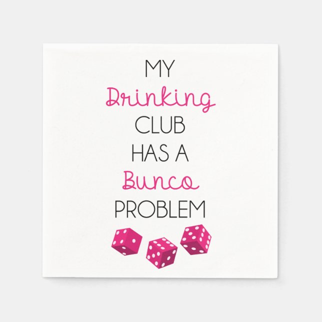 My Drinking Club Has A Bunco Problem funny napkins (Front)