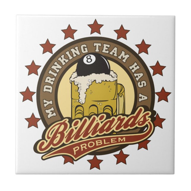 My Drinking Team has a Billiards Problem Ceramic Tile (Front)