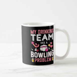 My Drinking Team Has A Bowling Problem - Flamingo Coffee Mug