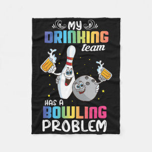 My Drinking Team Has A Bowling Problem Funny Index Fleece Blanket