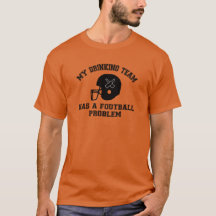 My Drinking Team Has a Football Problem Funny