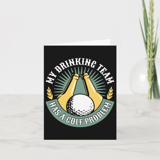 My Drinking Team Has A Golf Problem Funny Golf  Card (Front)