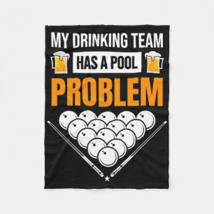 My Drinking Team Has A Pool Problem Funny Billiard Fleece Blanket