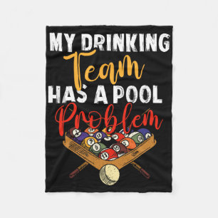 My Drinking Team Has Pool Problem Snooker Billiard Fleece Blanket