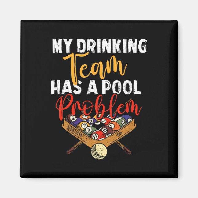 My Drinking Team Has Pool Problem Snooker Billiard Magnet (Front)