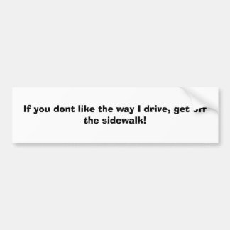 my Driving Bumper Sticker