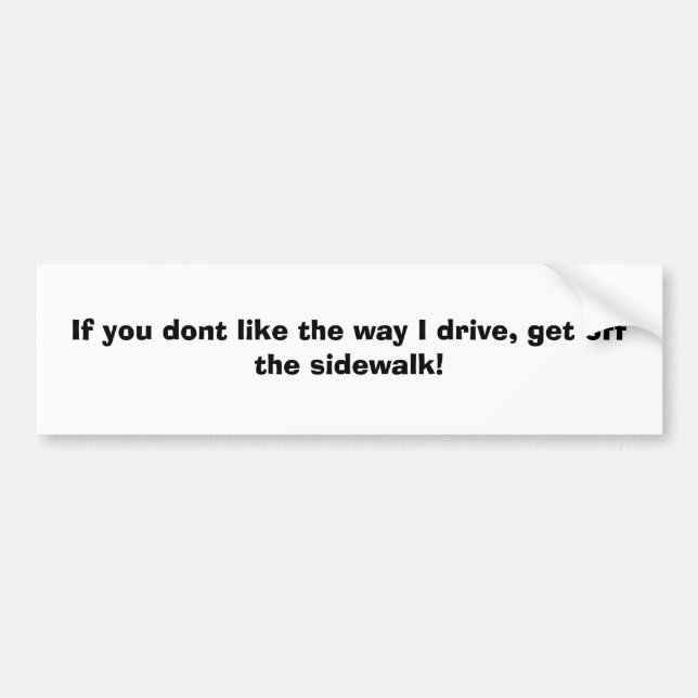 my Driving Bumper Sticker (Front)
