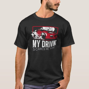 My Driving Scares Me Too First Time New Drivers S T-Shirt