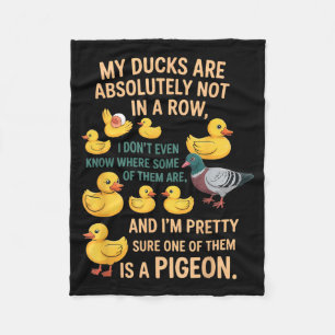 My Ducks Are Absolutely Not In A Row Pigeon Funny Fleece Blanket