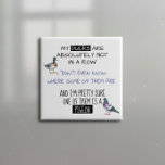 My Ducks are not In a Row 15 Cm Square Badge<br><div class="desc">This design was created though digital art. It may be personalised in the area provide or customising by choosing the click to customise further option and changing the name, initials or words. You may also change the text colour and style or delete the text for an image only design. Contact...</div>