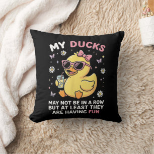 My Ducks May Not Be in a Row Funny Duck Humour Quo Cushion
