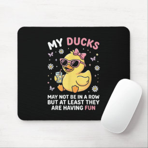 My Ducks May Not Be in a Row Funny Duck Humour Quo Mouse Pad