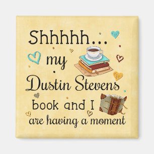 My Dustin Stevens Book and I Are Having a Moment Magnet