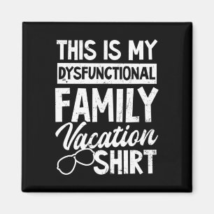 My Dysfunctional Family Vacation Outfit Design Spr Magnet
