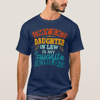 My E Daughterinlaw is My Favorite Childee MotherIn T-Shirt