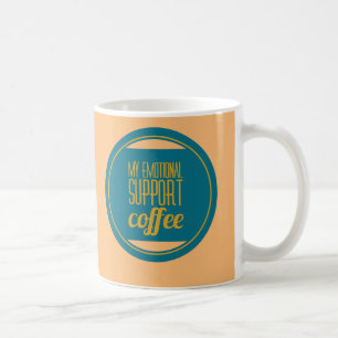 My Emotional Support Coffee Mug Funny Coffee