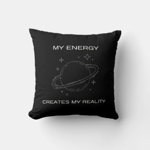 My Energy Creates My Reality Universe Cushion