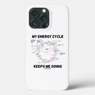 My Energy Cycle Keeps Me Going Krebs Cycle Humour iPhone 13 Pro Case