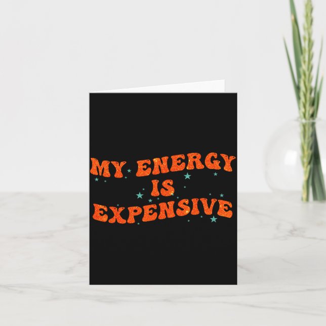 My Energy Is Expensive Funny Motivational Retro Gr Card (Front)