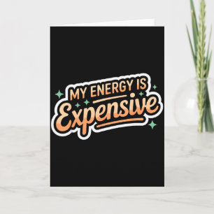 My Energy Is Expensive Retro Aesthetic Empowering  Card