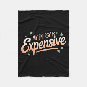 My Energy Is Expensive Retro Aesthetic Empowering Fleece Blanket