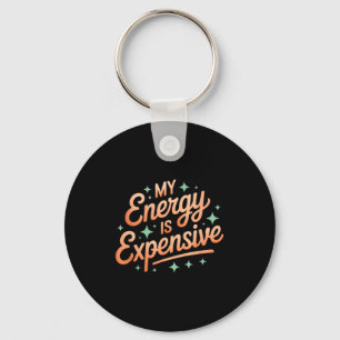 My Energy Is Expensive Retro Aesthetic Empowering Key Ring