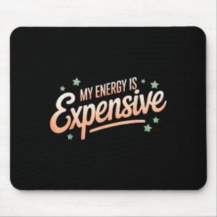 My Energy Is Expensive Retro Aesthetic Empowering  Mouse Pad
