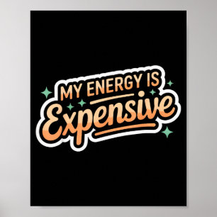 My Energy Is Expensive Retro Aesthetic Empowering  Poster