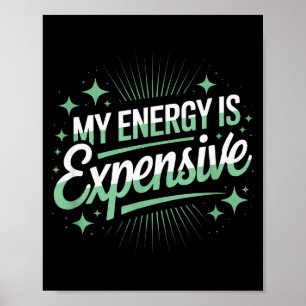 My Energy Is Expensive Retro Aesthetic Empowering  Poster