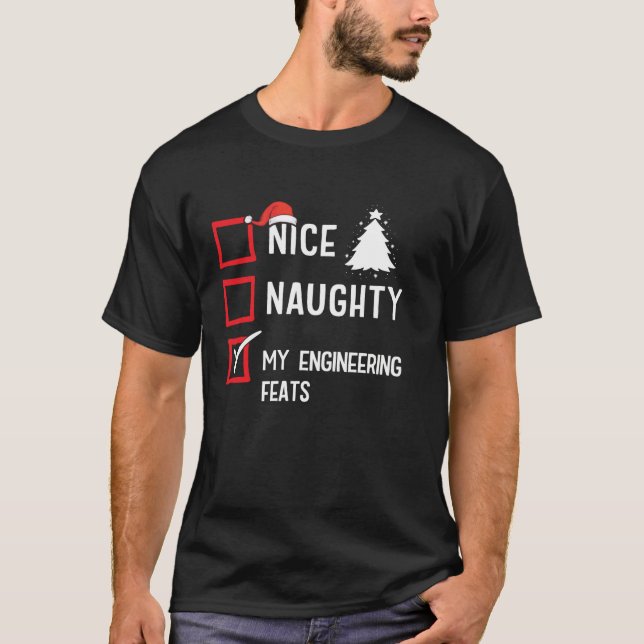 My Engineering Feats Nice Naughty Christmas  T-Shirt (Front)