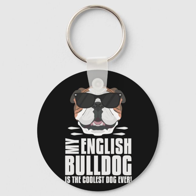 My English Bulldog Is The Coolest Key Ring (Front)