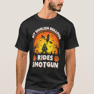 My English Bulldog Ride Witch Shotgun Halloween T-Shirt