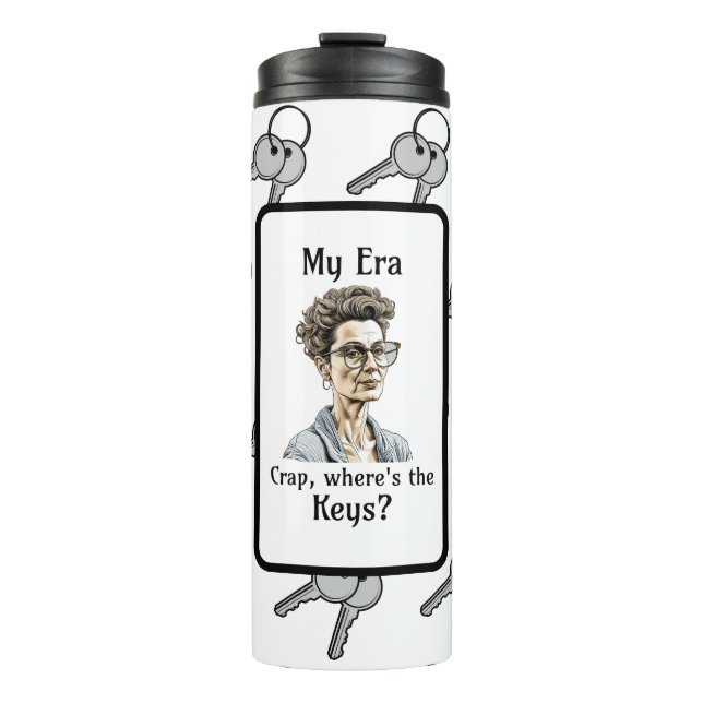 My Era | Crap, Where's the Keys? Thermal Tumbler (Front)