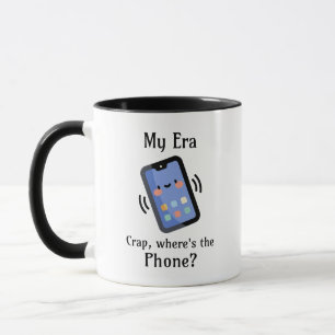My Era   Crap, Where's the Phone? Mug