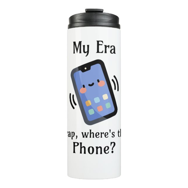 My Era | Crap, Where's the Phone? Thermal Tumbler (Front)