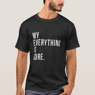 My Everything Is Sore Exercise Fitness Muscle Gain T-Shirt