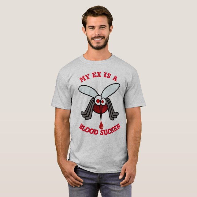 My Ex Is A Blood Sucker T-Shirt (Front Full)