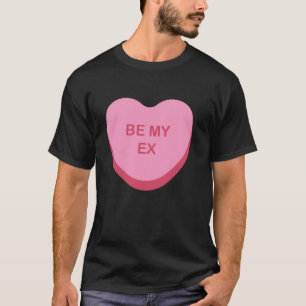 My Ex is Anti Valentine s Day is Sarcastic love Lo T-Shirt