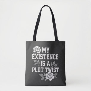 My Existence Is A Plot Twist Sassy Quote Design Tote Bag