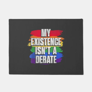 My Existence Isn’t a Debate LGBT Pride Month Gay Doormat