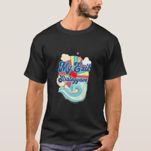 My Exit Strategywave Funny Beach Vacation Ocean Vi T-Shirt