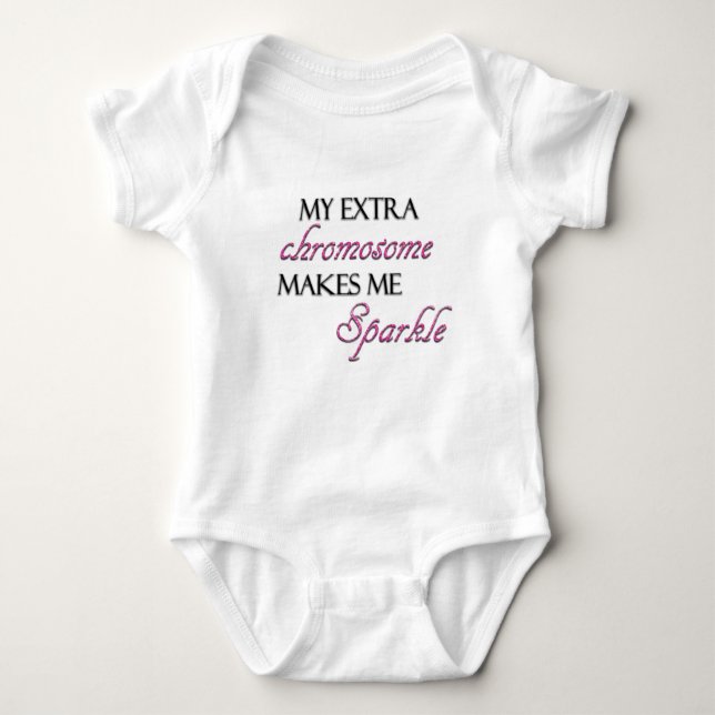 My Extra Chromosome Makes Me Sparkle Baby Bodysuit (Front)
