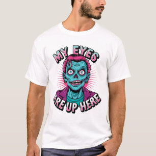 My Eyes Are Up Here 80s T-Shirt
