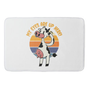 My Eyes are up Here! - Funny Cow Udders Graphic Bath Mat