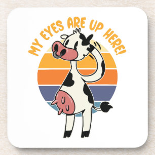 My Eyes are up Here! - Funny Cow Udders Graphic Coaster