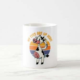 My Eyes are up Here! - Funny Cow Udders Graphic Coffee Mug